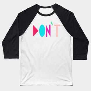 Don't Baseball T-Shirt